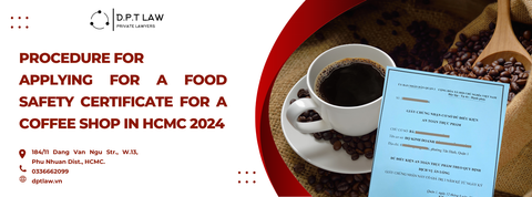 PROCEDURE FOR APPLYING FOR A FOOD SAFETY CERTIFICATE FOR A COFFEE SHOP IN HO CHI MINH CITY IN 2024