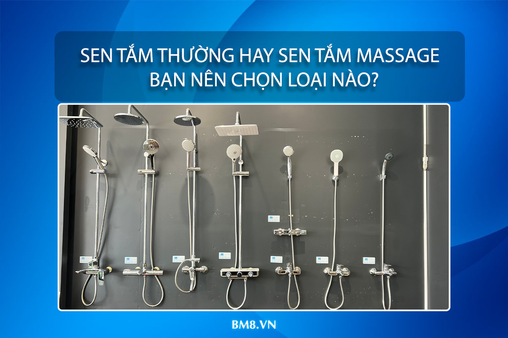 Sen tắm thường hay sen tắm massage – Bạn nên chọn loại nào