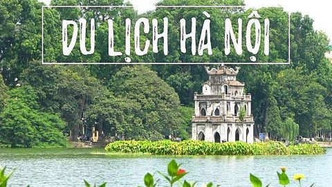 Cẩm Nang Du Lịch Hà Nội