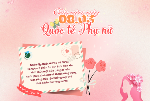 Các hoạt động kỷ niệm Ngày Quốc tế Phụ nữ (8/3) của Tổng công ty Bưu điện Việt Nam nói chung và Công ty cổ phần Du lịch Bưu điện nói riêng