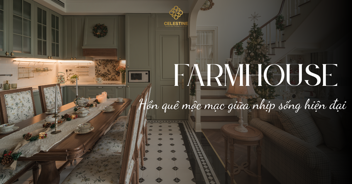 Phong cách Farmhouse – Hồn quê mộc mạc giữa nhịp sống hiện đại