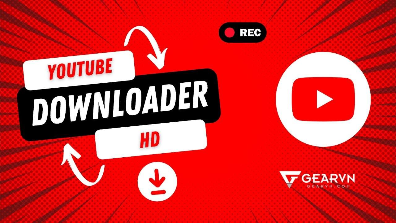 Cách tải video youtube miễn phí với Youtube Downloader HD