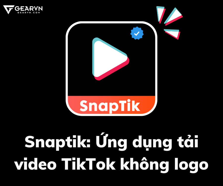 Sự Lợi Hại Của ứng Dụng Snaptik Không Thể Bỏ Qua Khi Dùng TikTok ...