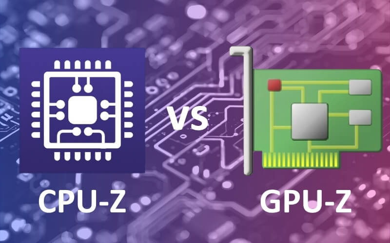 CPU-Z và GPU-Z