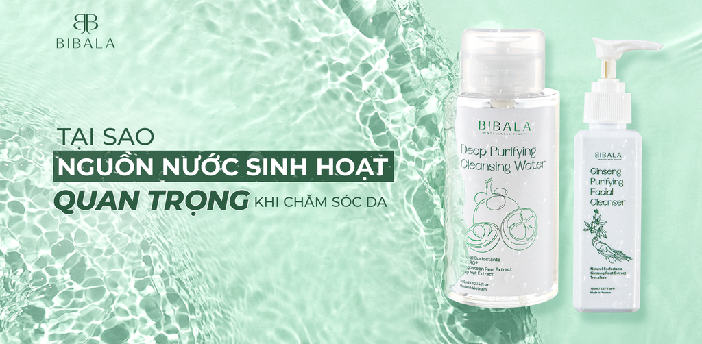 Nguồn nước sinh hoạt quan trọng với làn da như thế nào?