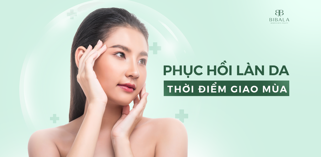 PHỤC HỒI LÀN DA THỜI ĐIỂM GIAO MÙA