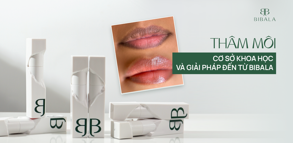 THÂM MÔI: CƠ SỞ KHOA HỌC VÀ GIẢI PHÁP ĐẾN TỪ BIBALA