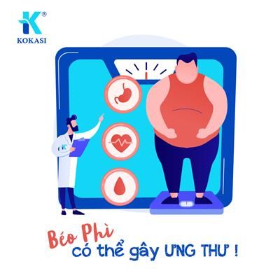 Béo phì, thừa cân và nguy cơ mắc ung thư - SỐNG KHỎE KHÔNG KHÁNG SINH CÙNG KOKASI