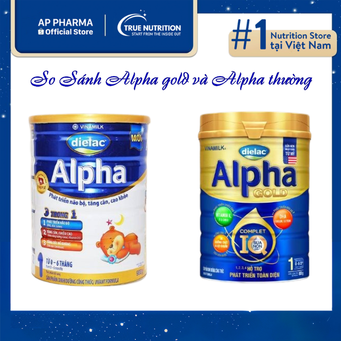 Alpha gold và Alpha thường khác nhau như thế nào? Cách Lựa chọn loại sữa phù hợp nhất cho bé