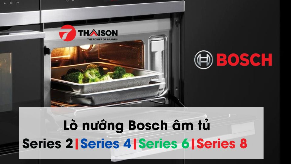Lò Nướng Bosch âm tủ series 2, 4 và 8