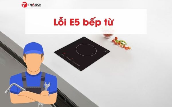 Lỗi E5 bếp từ là gì