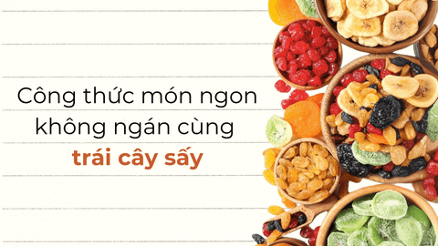 Công thức món ngon không ngán cùng trái cây sấy