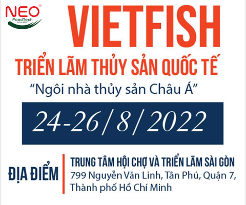 NEO FOODTECH THAM GIA TRIỂN LÃM THUỶ SẢN VIETFISH 2022