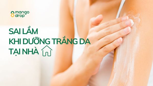Những sai lầm khi dưỡng trắng da tại nhà