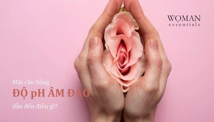 ĐIỀU GÌ XẢY RA KHI pH ÂM ĐẠO MẤT CÂN BẰNG?