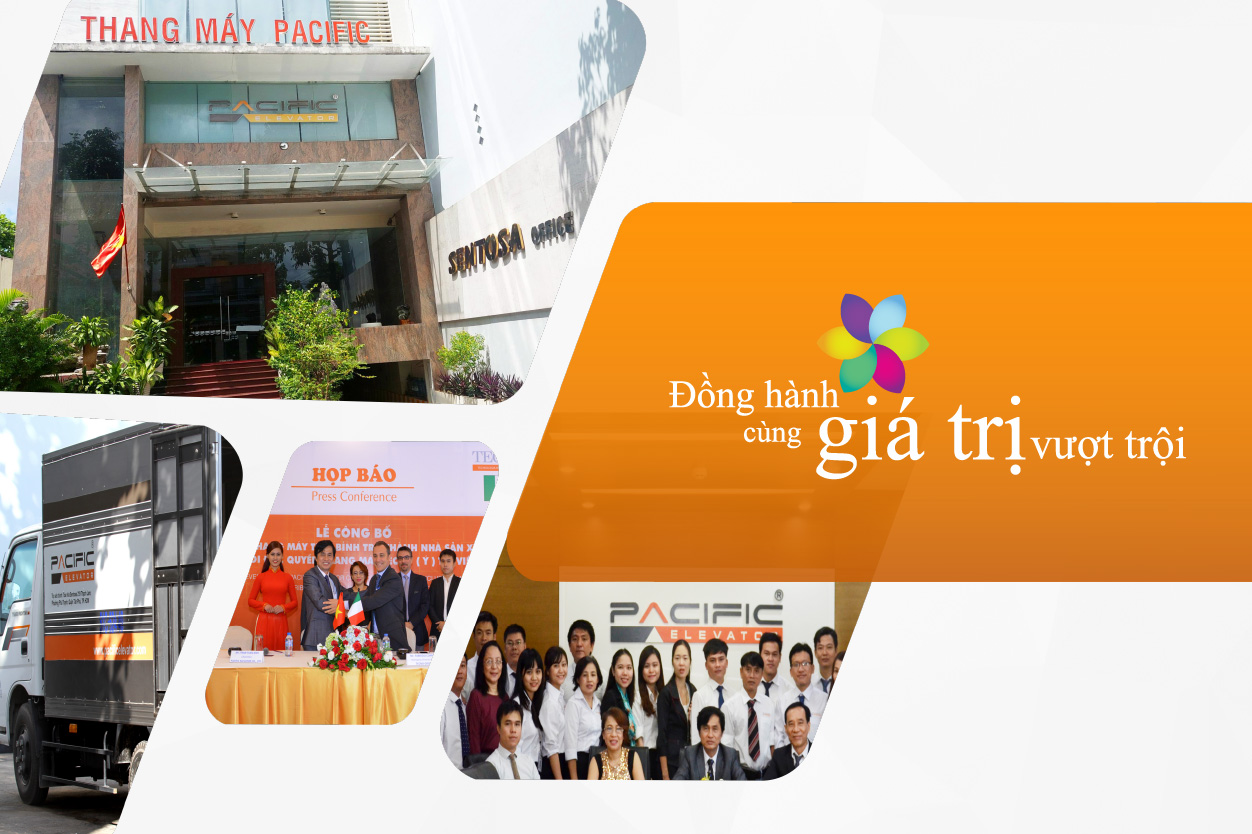 Công ty Thang máy Pacific - Đồng hành cùng giá trị vượt trội