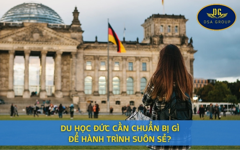 Du Học Đức Cần Chuẩn Bị Gì Để Hành Trình Suôn Sẻ?
