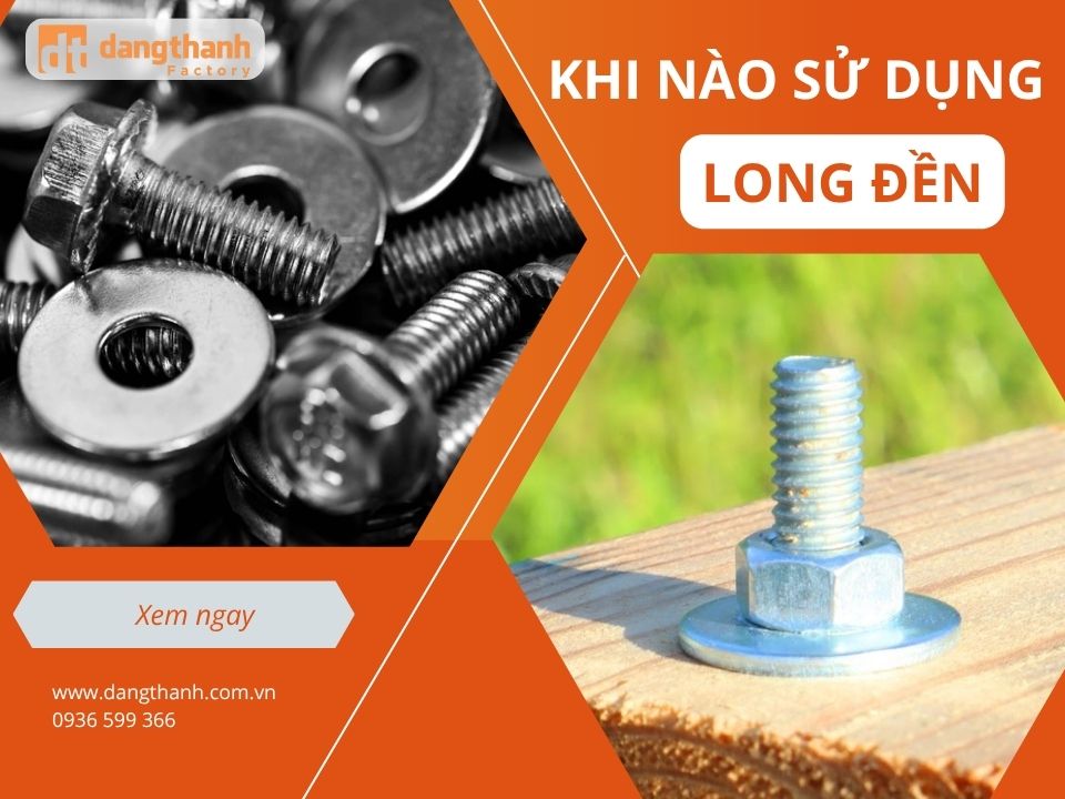 Khi nào sử dụng long đền? Một số yếu tố quan trọng cần chú ý