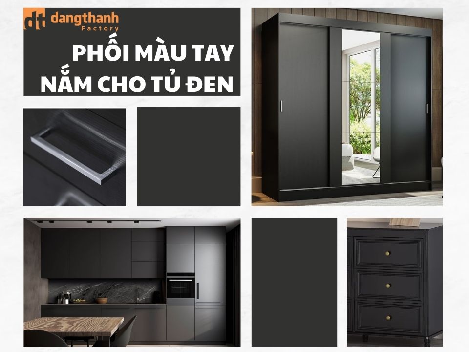 Phối màu tay nắm cho tủ màu đen đẹp, cao cấp cho căn nhà bạn