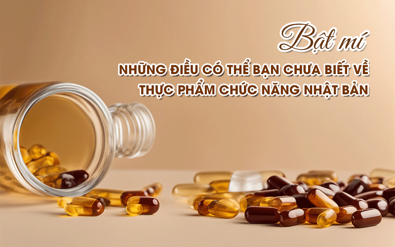 Bật mí những điều có thể bạn chưa biết về thực phẩm chức năng Nhật Bản