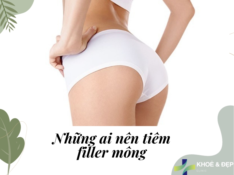 Những ai nên tiêm filler mông?