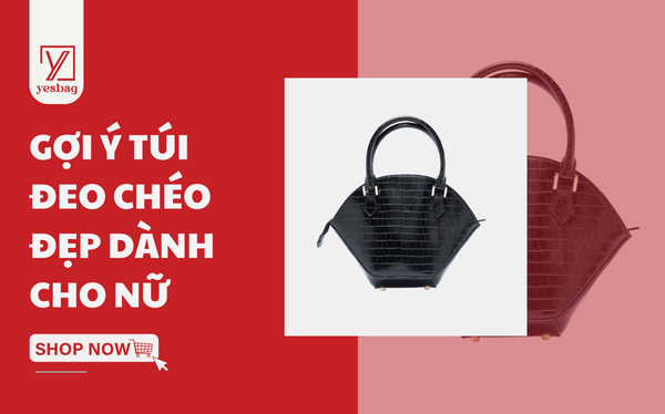 Gợi Ý Túi Đeo Chéo Đẹp Dành Cho Nữ Gợi Ý Túi Đeo Chéo Đẹp Dành Cho Nữ
