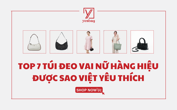 Top 7 túi đeo vai nữ hàng hiệu được sao Việt yêu thích Top 7 túi đeo vai nữ hàng hiệu được sao Việt yêu thích