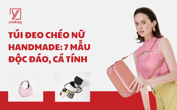 Túi đeo chéo nữ handmade: 7+ mẫu độc đáo, cá tính, giá tốt nhất thị trường Túi đeo chéo nữ handmade: 7+ mẫu độc đáo, cá tính, giá tốt nhất thị trường