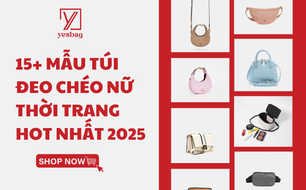 15+ Mẫu túi đeo chéo nữ thời trang đẹp,chất lượng, hot nhất 2025 15+ Mẫu túi đeo chéo nữ thời trang đẹp,chất lượng, hot nhất 2025
