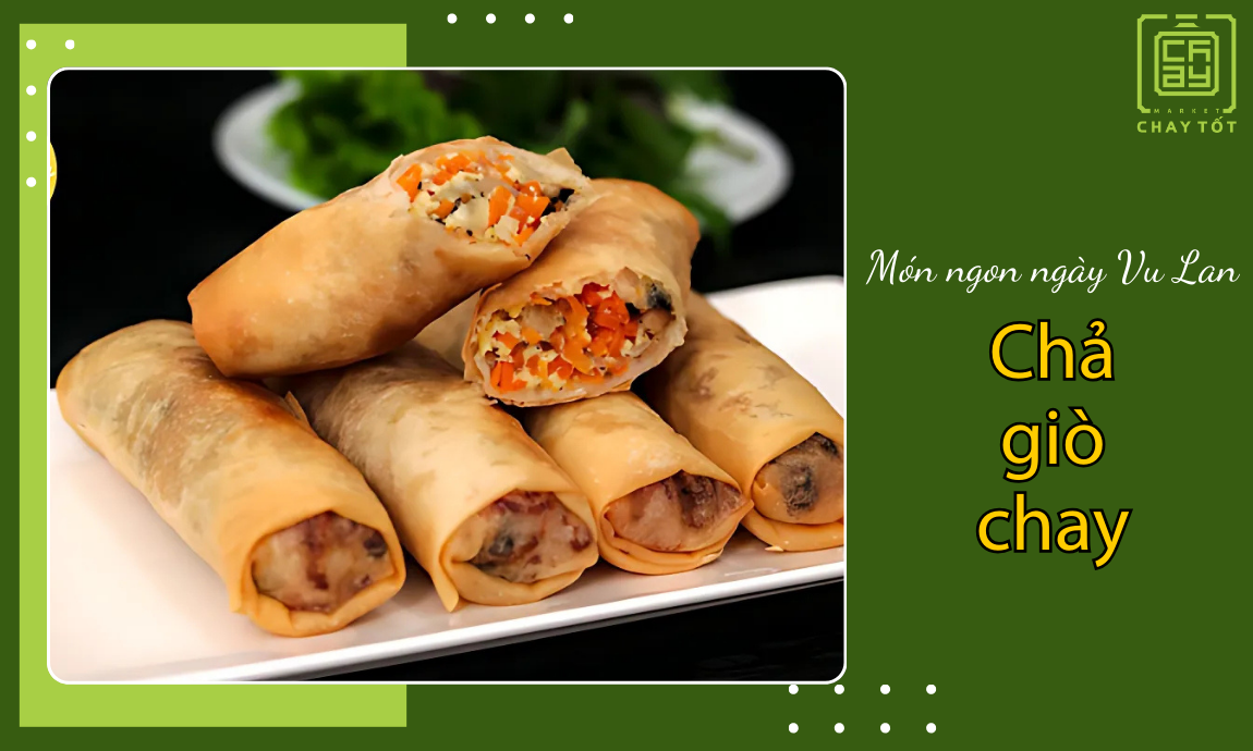 Chả giò chay là món ngon cho lễ Vu Lan