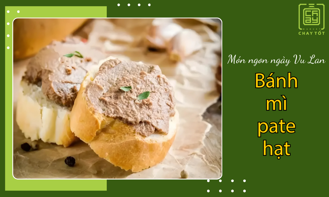 Pate hạt là món ngon cho lễ Vu Lan