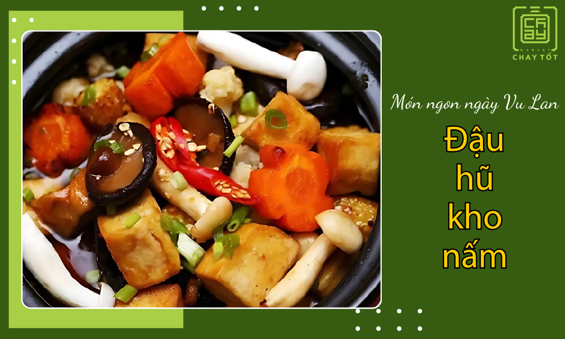 Đậu hủ kho nấm là món ngon cho lễ Vu Lan