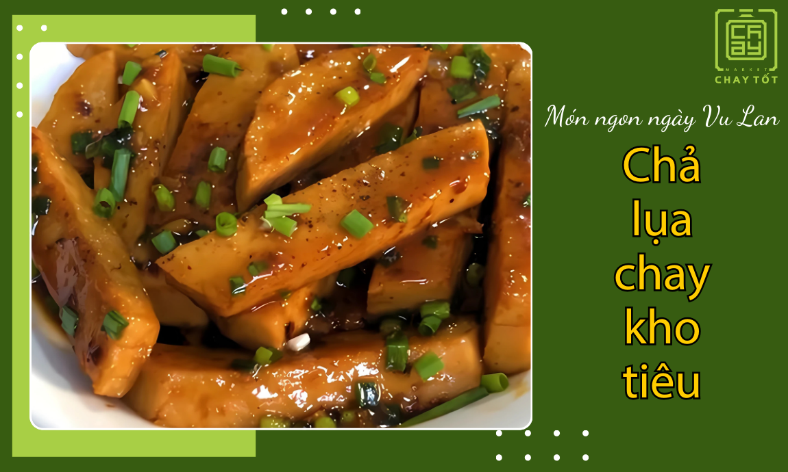 Chả lụa chay kho tiêu là món ngon cho lễ Vu Lan