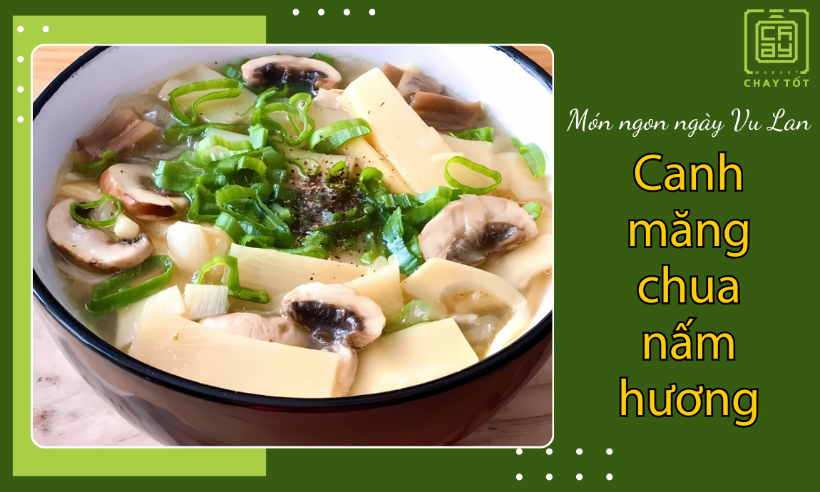 Canh măng chua nấm hương là món ngon cho lễ Vu Lan