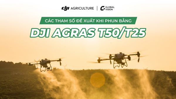 Các tham số đề xuất cho việc phun bằng DJI Agras T50/T25
