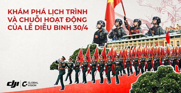 Khám phá lịch trình và chuỗi hoạt động của lễ diễu binh 30/4