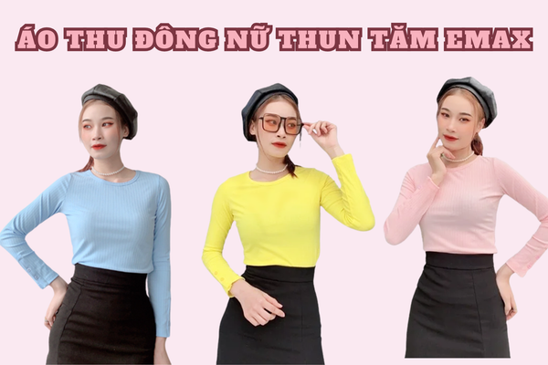 ao-thu-dong-nu-thun-tam-emax-chon-lua-tuyejt-voi-cua-phai-dep-khi-dong-ve