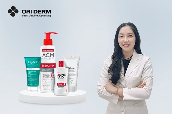 Top 4 Sữa Rửa Mặt Cho Da Dầu Mụn Được Bác Sĩ Da Liễu Khuyên Dùng