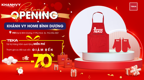 TEKA chính thức có mặt tại Khánh Vy Home showroom Bình Dương - Tưng bừng khai trương với hàng trăm quà tặng hấp dẫn