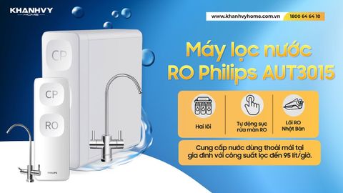 Hướng dẫn sử dụng Máy lọc nước RO Philips AUT3015 từ A đến Z