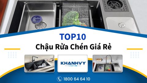 Top 10 Chậu Rửa Chén Giá Rẻ - Bền, Đẹp và Chất Lượng Hàng Đầu!