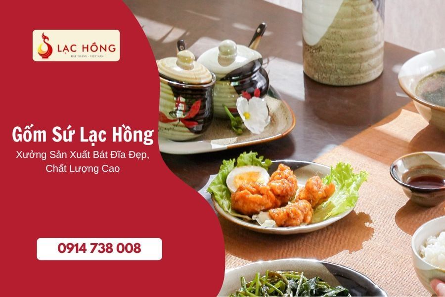 Gốm Sứ Lạc Hồng – Xưởng Sản Xuất Bát Đĩa Đẹp, Chất Lượng Cao