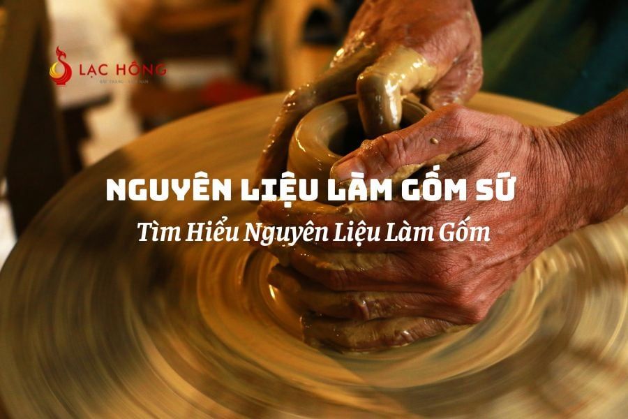 Nguyên Liệu Làm Gốm Sứ - Tìm Hiểu Nguyên Liệu Làm Gốm