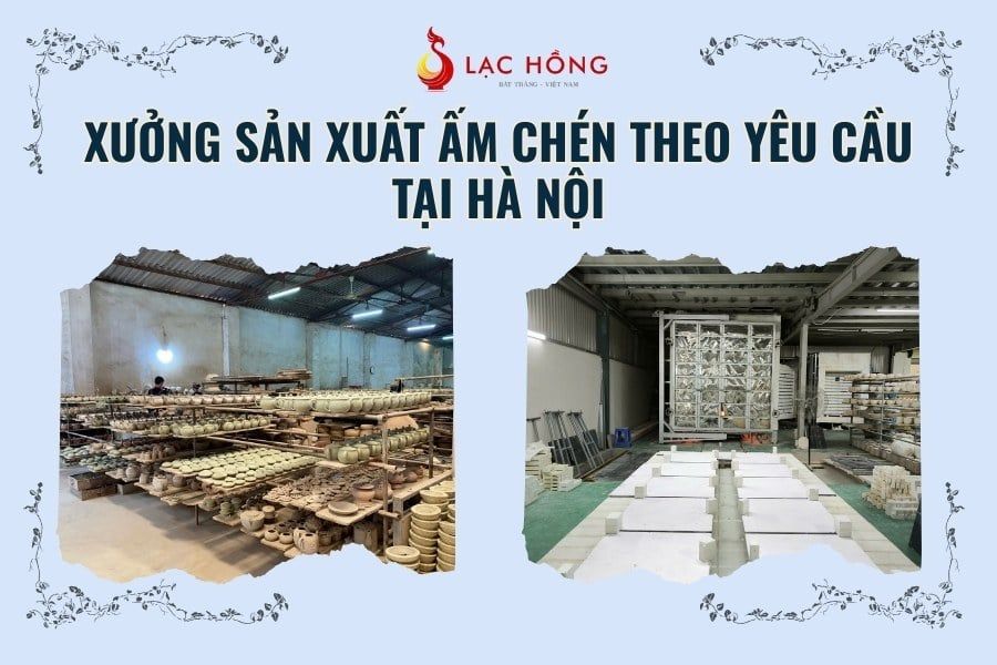 Xưởng Sản Xuất Ấm Chén Theo Yêu Cầu Tại Hà Nội