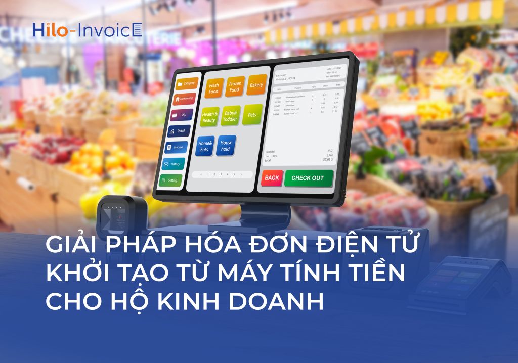 Giải pháp triển khai hóa đơn điện tử khởi tạo từ máy tính tiền cho hộ kinh doanh