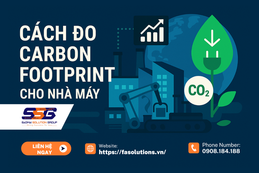 Cách Đo Carbon Footprint Cho Nhà Máy: Hướng Dẫn 5 Bước Chuẩn Quốc Tế, Hiệu Quả & Dễ Triển Khai