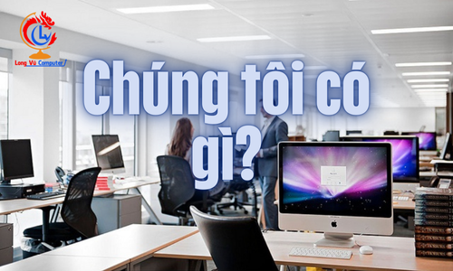 Chúng Tôi Có Gì? Khám Phá Sản Phẩm Của Long Vũ Compute