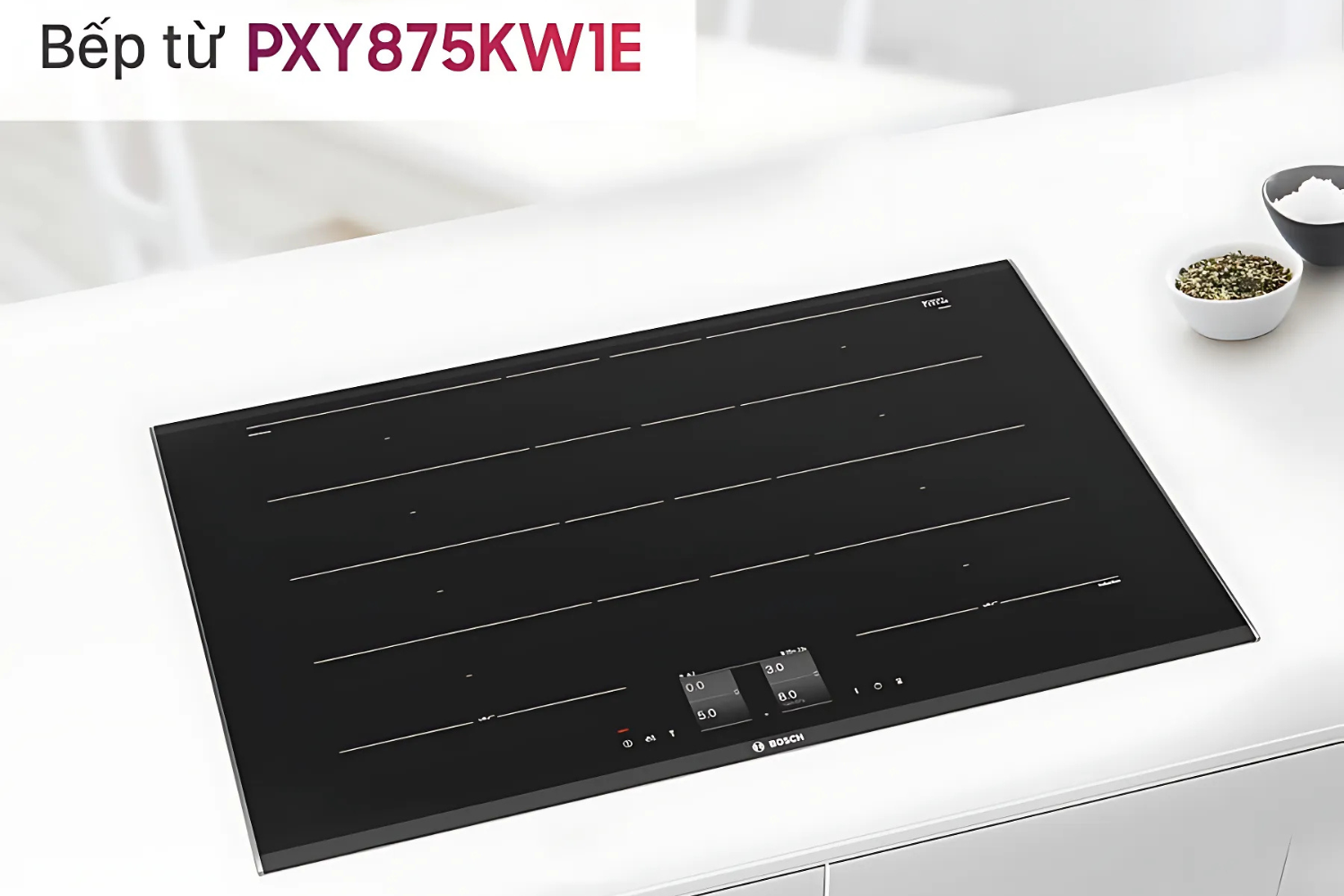 Bếp từ Bosch PXY875KW1E là mẫu bếp từ cao cấp thuộc dòng Series 8