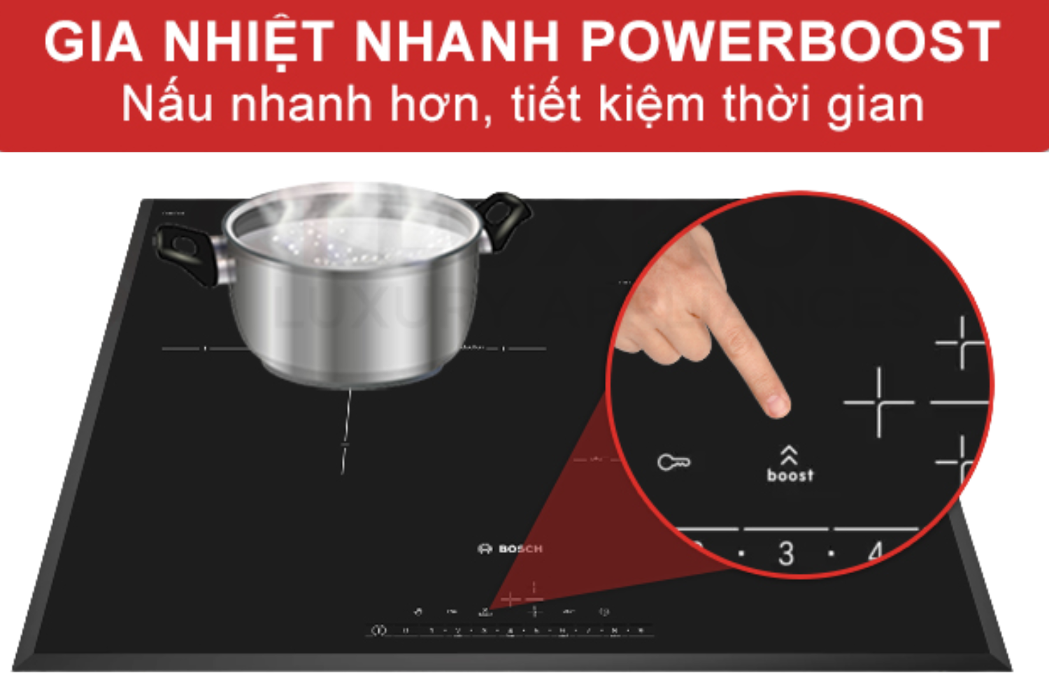 PowerBoost tăng cường mức nhiệt độ lên tối đa, giúp làm nóng vùng nấu nhanh hơn tới 35%