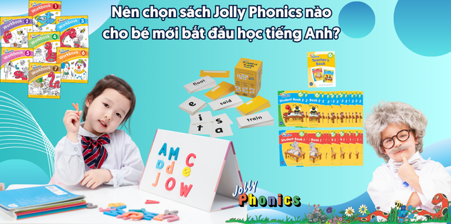 Nên chọn sách Jolly Phonics nào cho bé mới bắt đầu học tiếng Anh?